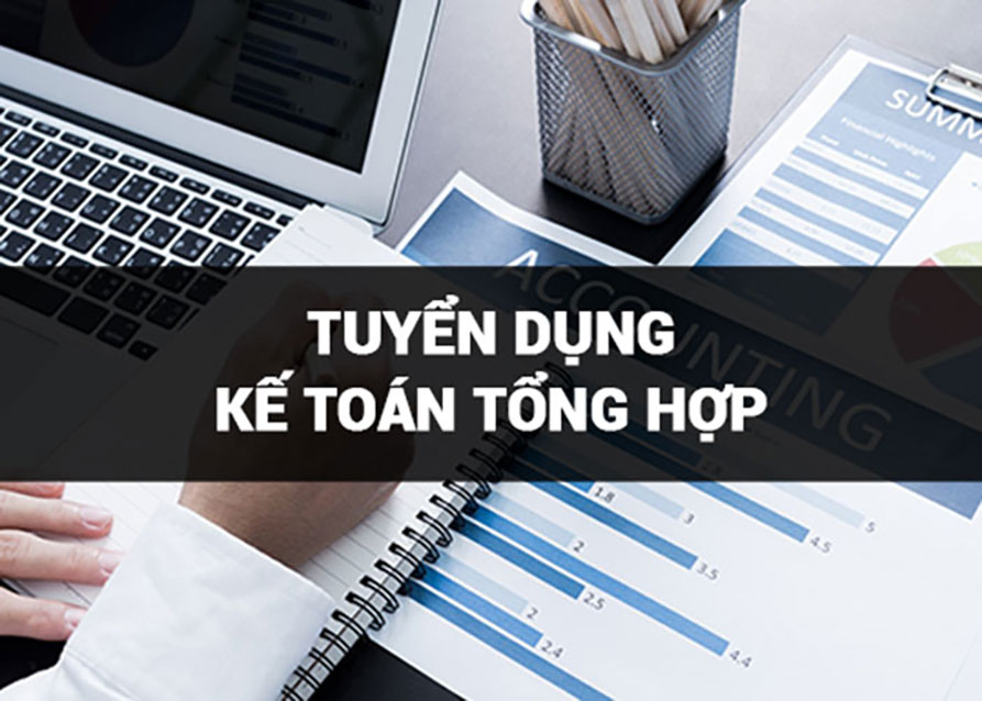 Tuyển dụng Kế toán tổng hợp 